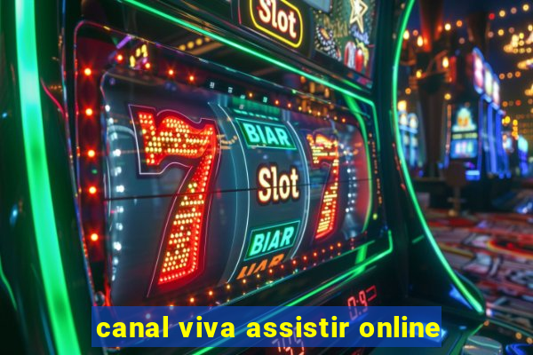 canal viva assistir online